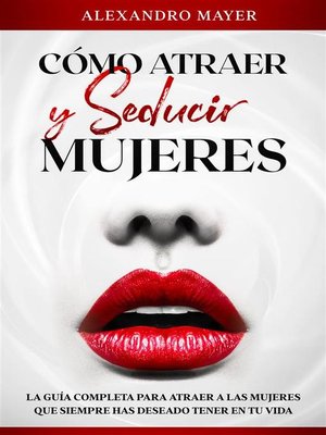 cover image of Cómo atraer y seducir mujeres